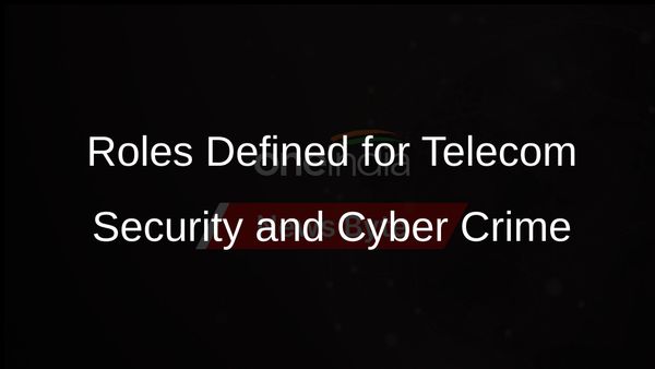 Government Specifies Roles for Telecom Network Security and Cyber Crime Management