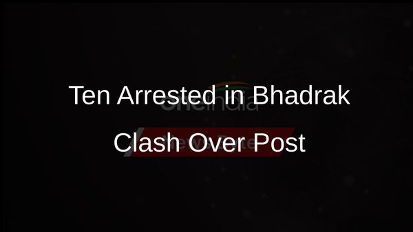 Odisha Authorities Arrest Ten Following Clash in Bhadrak Over Social Media Controversy