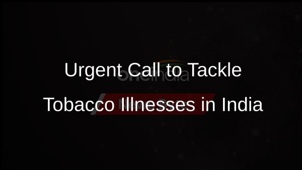 Health Experts Advocate Immediate Action to Address Tobacco-Related Illnesses in India