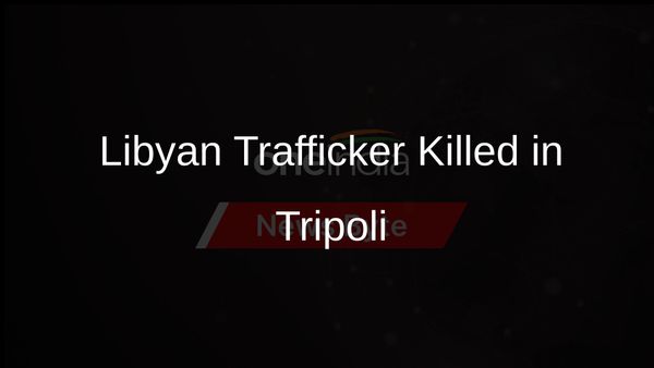 UN-Sanctioned Libyan Human Trafficker Assassinated in Tripoli