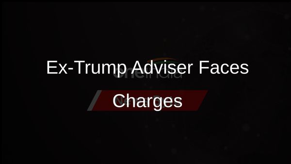 Former Trump Adviser Charged for Work with Sanctioned Russian Network