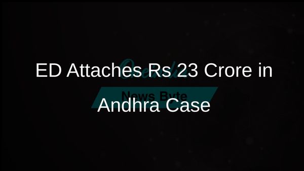 Enforcement Directorate Attaches Assets Worth Rs 23 Crore in Andhra Skill Development Corporation Case
