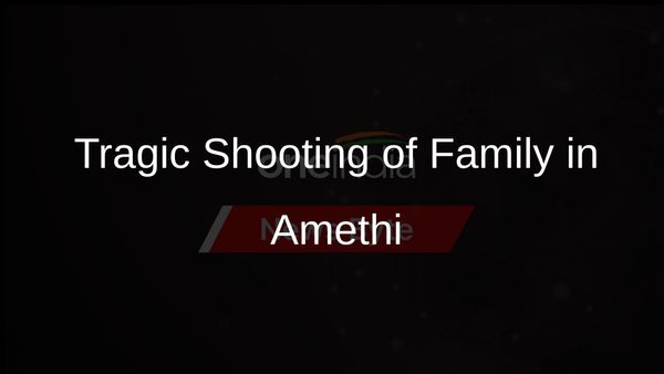 Family of Four Shot Dead in Amethi Following FIR Under SC/ST Act Allegations