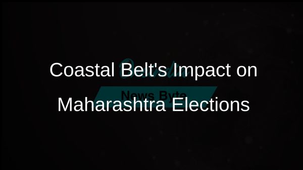 Maharashtra Assembly Elections: Coastal Belt's Influence on Mahayuti and MVA Alliances