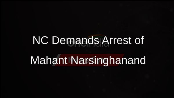 National Conference Demands Immediate Arrest of Mahant Narsinghanand for Remarks on Prophet Muhammad