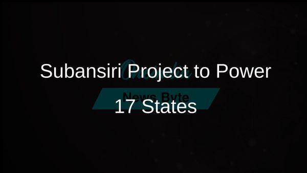 2000 MW Subansiri Hydroelectric Project in Assam Set to Supply Power to 17 States by March 2025