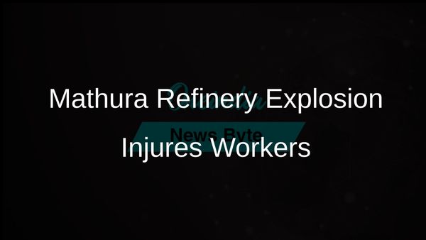 Explosion at Mathura Refinery Injures At Least 10 Workers, Four in Critical Condition