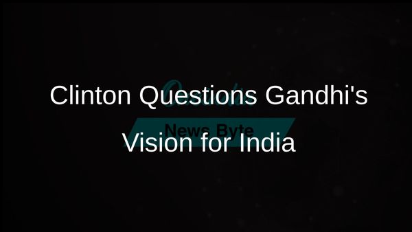 Bill Clinton Raises Concerns Over Gandhi's Vision Amid Internal Divisions in India