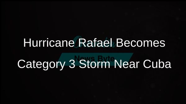 Hurricane Rafael Strengthens to Category 3 Storm as It Approaches Cuba with Life-Threatening Conditions