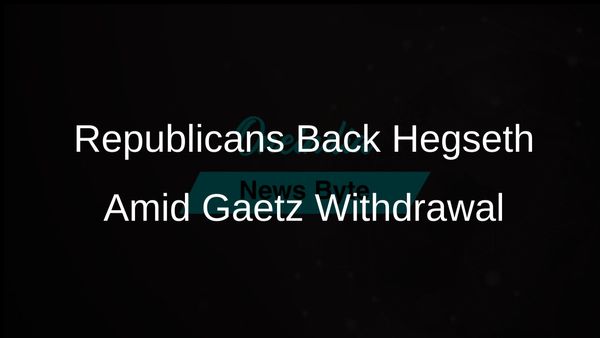 Republicans Rally Behind Pete Hegseth as Trump's Pentagon Nominee Following Gaetz Withdrawal
