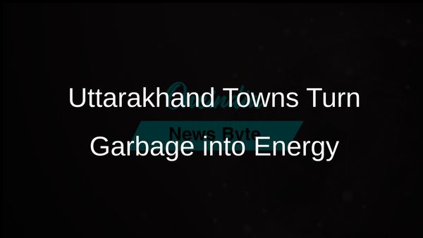 Rudrapur and Mussoorie in Uttarakhand Convert Garbage into Electricity and Fertiliser