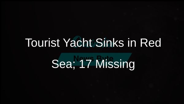 17 People Missing After Tourist Yacht Sinks in Red Sea Following High Waves Warning