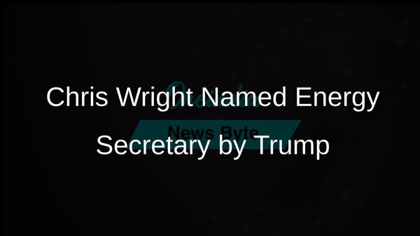 Trump Appoints Fossil Fuel Executive Chris Wright as Energy Secretary for Second Term