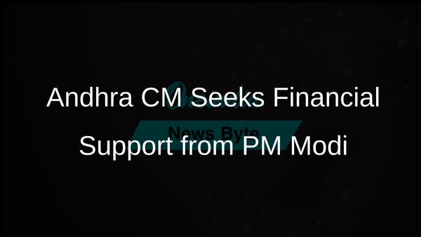Andhra Pradesh CM N Chandrababu Naidu Seeks Financial Support from PM Narendra Modi for Key Projects