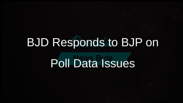 BJD Addresses BJP's Criticism Over Delayed Poll Data Collection and Discrepancies