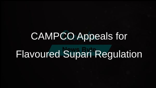 CAMPCO Urges Maharashtra Chief Minister to Review Flavoured Supari Ban for Local Economic Relief
