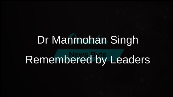 Dr Manmohan Singh Passes Away at 92: Leaders Reflect on His Contributions to India