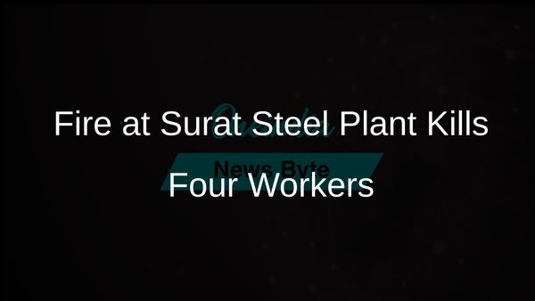 Tragic Fire at ArcelorMittal Nippon Steel Plant in Surat Claims Four Lives