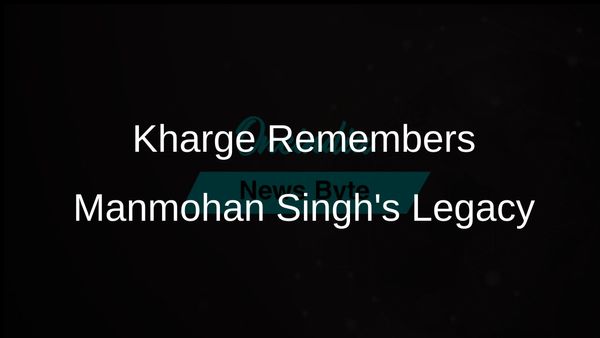 Kharge Pays Tribute to Manmohan Singh: A Visionary Statesman and Economic Reformer