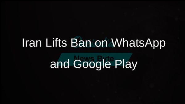 Iran Restores Access to WhatsApp and Google Play After Two-Year Ban Amid Protests