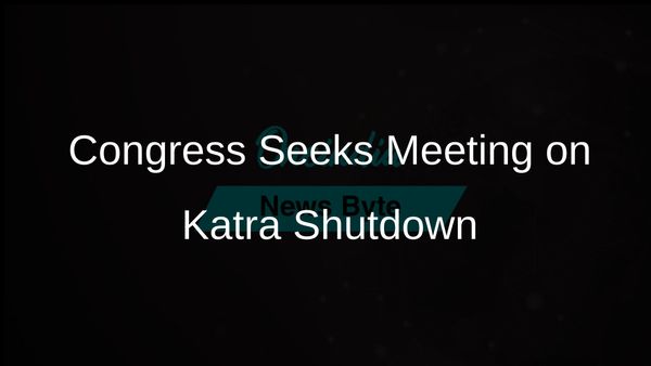 J-K Congress Urges Meeting with Lieutenant Governor to Address Katra Shutdown and Detentions