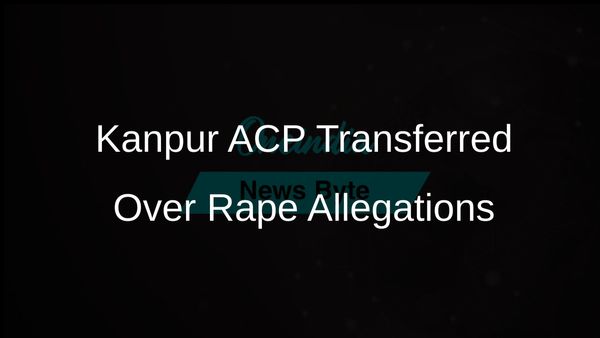 Kanpur Assistant Commissioner of Police Transferred Following Rape Allegations from IIT-Kanpur Scholar