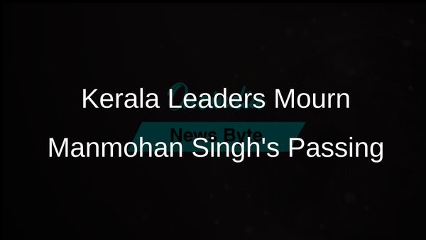 Kerala Chief Minister Pinarayi Vijayan and Leader of Opposition V D Satheesan Condole the Passing of Manmohan Singh