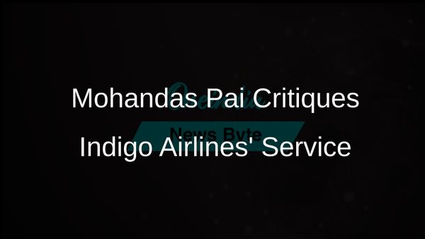 Mohandas Pai Criticises Indigo Airlines Over Poor Passenger Treatment and AC Issues on Flight