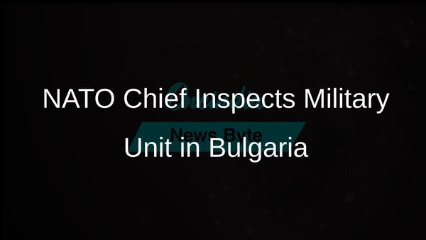 NATO Chief Visits Bulgaria to Inspect Joint Military Unit and Urges Enhanced Support for Ukraine