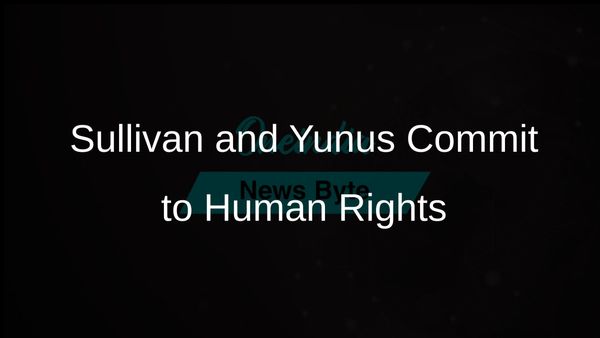 US National Security Advisor Jake Sullivan and Bangladesh's Yunus Reaffirm Commitment to Human Rights