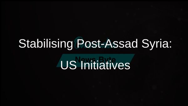 US Efforts to Stabilise Post-Assad Syria Amid Regional Challenges