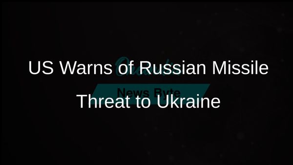 US Intelligence Warns of Potential Russian Use of New Lethal Missile Against Ukraine in Coming Days