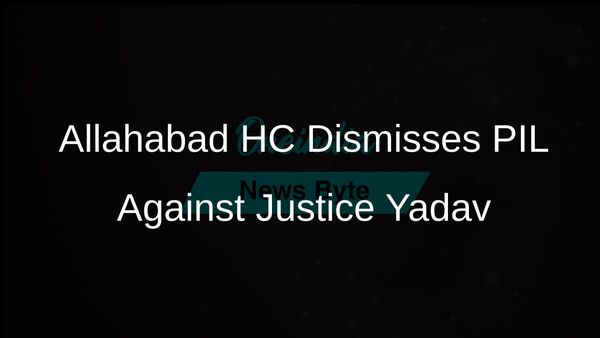 Allahabad High Court Dismisses PIL Challenging Impeachment Motion Against Justice Shekhar Yadav