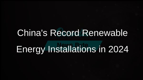 China Surpasses Renewable Energy Goals with Record Wind and Solar Installations in 2024