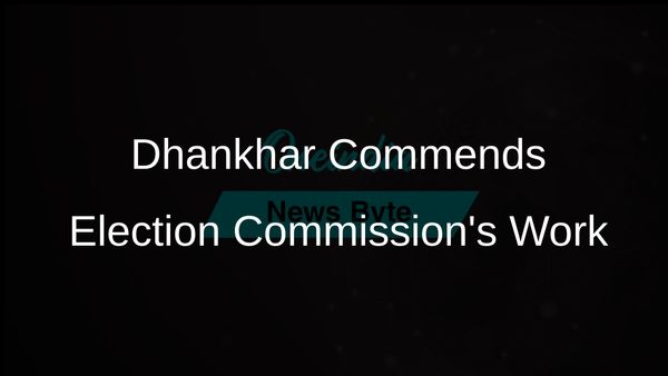 Vice President Jagdeep Dhankhar Commends Election Commission Amid Opposition Criticism