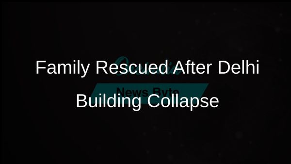 Four Family Members Rescued Alive After 30-Hour Operation Following Delhi Building Collapse