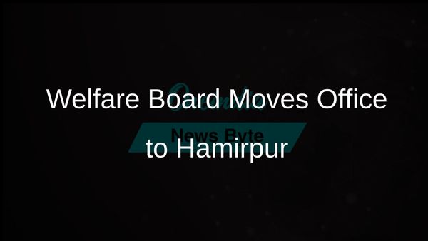 Himachal Pradesh Welfare Board Relocates Office to Hamirpur to Enhance Stakeholder Access