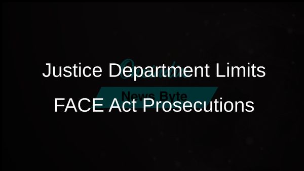 Justice Department Restricts Prosecutions Under FACE Act for Blocking Reproductive Health Facilities