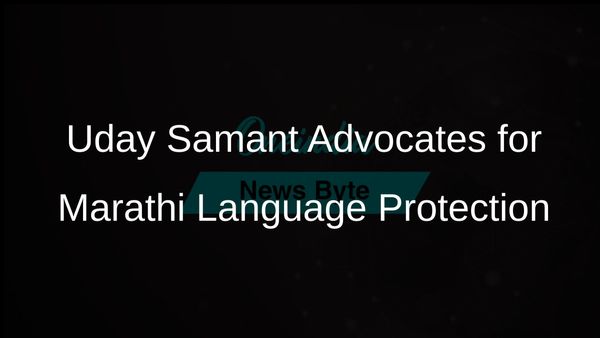 Maharashtra Minister Uday Samant Calls for Stringent Policy to Protect Marathi Language Rights
