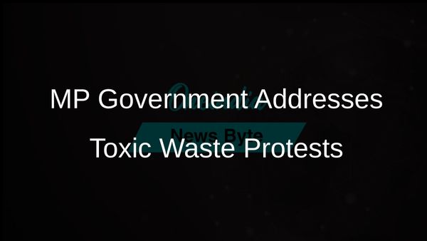 Madhya Pradesh Government Informs Courts About Toxic Waste Transportation Amid Protests
