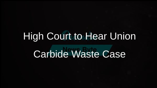 Madhya Pradesh High Court to Address Union Carbide Waste Disposal Concerns on Monday