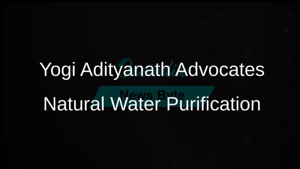 Yogi Adityanath Promotes Natural Water Purification Method to Ensure River Cleanliness and Save Crores