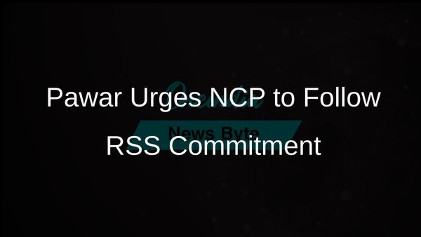 Sharad Pawar Commends RSS for Its Commitment and Calls for NCP to Embrace Progressive Ideals