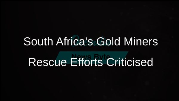 South Africa Faces Criticism Over Gold Miners Rescue Efforts Amid Rising Death Toll