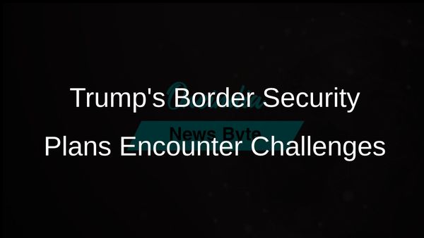 Trump's Border Security Initiatives Face Legal and Logistical Challenges Amid New Strategies