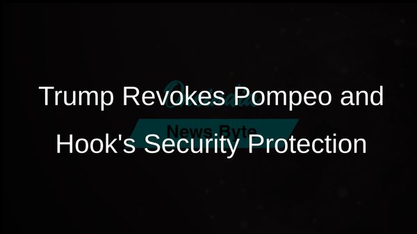 Trump Revokes Security Protection for Former Secretary of State Mike Pompeo and Aide Brian Hook Amid Iran Threats