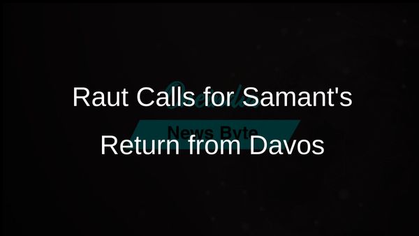 Sanjay Raut Criticises Uday Samant for Failing to Attract Investments at Davos Summit