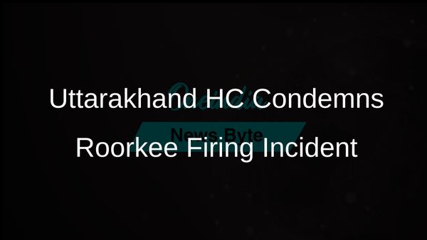 Uttarakhand High Court Condemns Roorkee Firing Incident as Shameful and Unforgivable