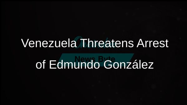 Venezuela's Government Intensifies Threat to Arrest Opposition Leader Edmundo González Amid Political Tensions