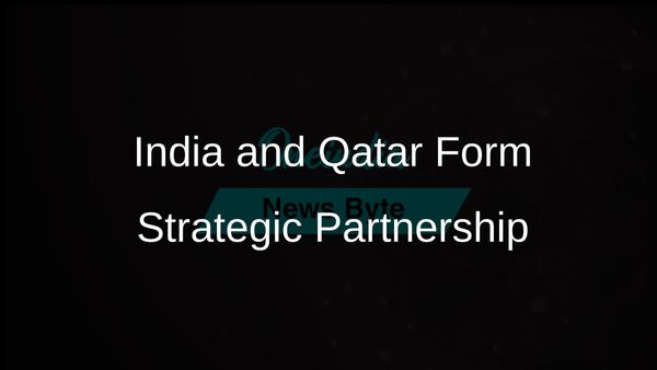 India and Qatar Elevate Their Relationship to Strategic Partnership, Targeting USD 28 Billion Trade Growth